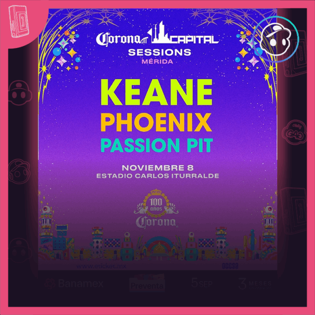 Corona Capital Sessions Mérida con Keane, Phoenix y Passion Pit en concierto 2025